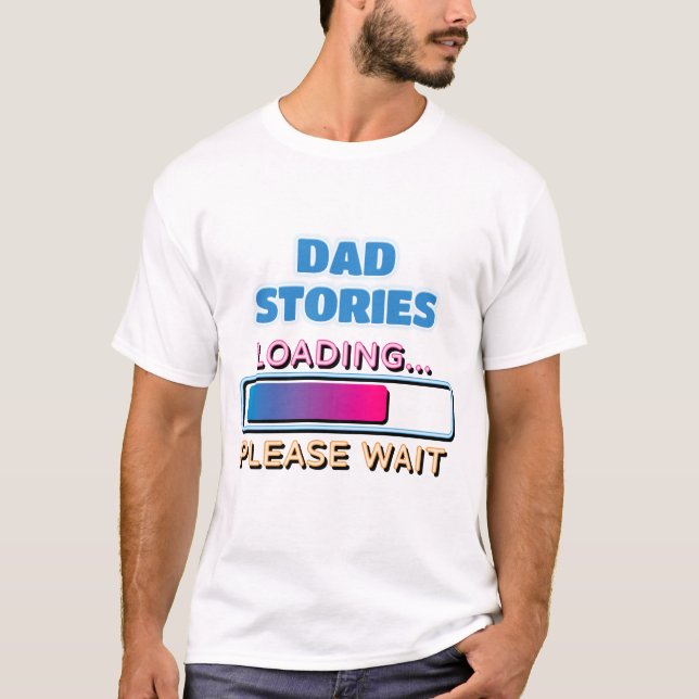 Vater-Storys Laden Bitte warten T-Shirt (Vorderseite)