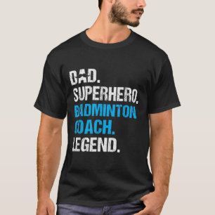 Vater Superhero Badminton Coach Funny Badminton Co T-Shirt
