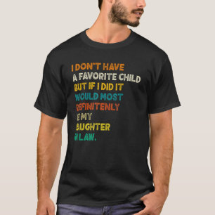 Vater Tag habe ich kein liebes Kind meine Tochter T-Shirt
