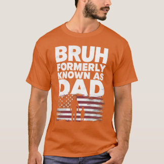 Vater Tag Vater lustig Bruh, früher bekannt als Va T-Shirt