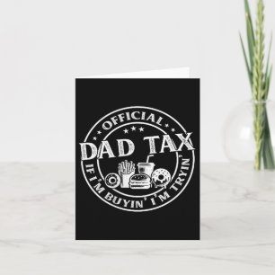Vater Tax wenn Im Buyin Im Tryin Funny Vathers Day Karte