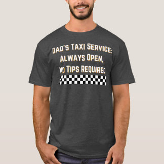 Vater Taxi Service immer öffnen keine Tipps erford T-Shirt