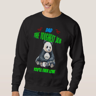 Vater Toughest Job Sie werden je Liebe Spaß Graphi Sweatshirt