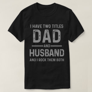 Vater und Husband - ich Rock sie beide T-Shirt