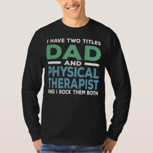 Vater und Physiotherapeut Physikalische Therapie  T-Shirt