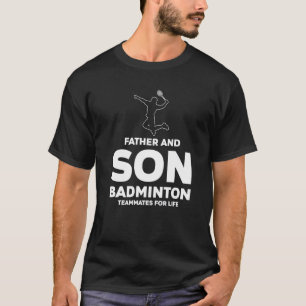 Vater und Sohn Badminton Teammates für das Leben t T-Shirt