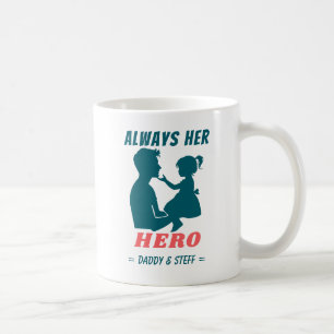 Vater und Tochter - immer ihr Held Kaffeetasse