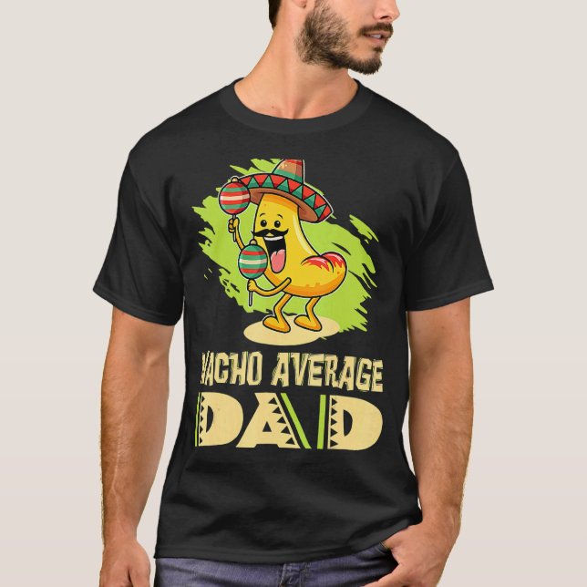 Vater Vater Daddy Vater Jokes Nacho Durchschnitt V T-Shirt (Vorderseite)
