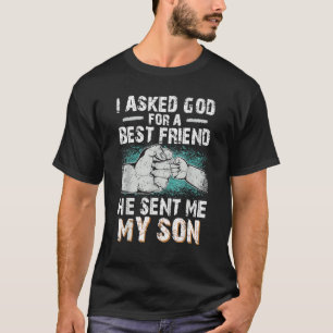 Vater Vater ich Fragte Gott für einen besten Freun T-Shirt