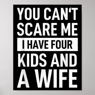 Vater Vater Spaß Sie nicht E mir ich habe vier Kin Poster