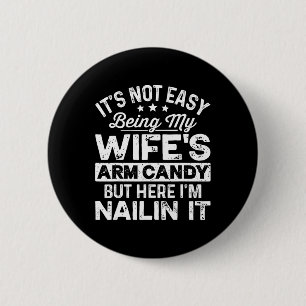 Vater Väter Tag Es ist nicht leicht, meine Ehefrau Button