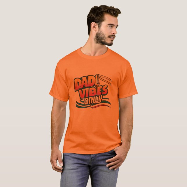 Vater Vibes Nur T - Shirt (Vorne ganz)