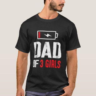 Vater von 3 Girls Daughters erschöpft Power glückl T-Shirt