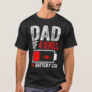 Vater von 4 Mädchen Akku Low-Töchter Väter Tag B T-Shirt