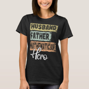 Vater von Beruf Helden Vater Mathematiker 1 T-Shirt