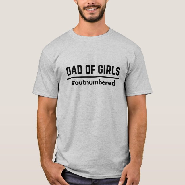 Vater von Mädchen #Outnumbered lustigem T-Shirt (Vorderseite)