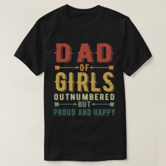 Vater von Mädchen überzähmt, aber stolz und glück T-Shirt