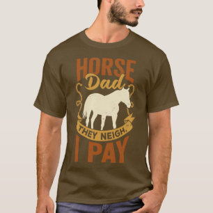 Vater von Pferden, die ich gerne bezahle T-Shirt