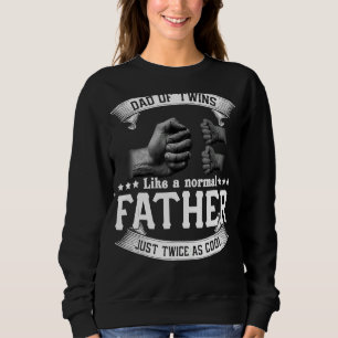 Vater von Zwillingen wie ein normaler Vatertag Sweatshirt