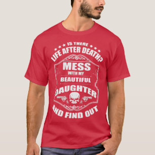 Vater warnen vor meiner schönen Tochter, sich nich T-Shirt