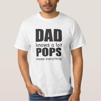 VATER WEISS, DASS VIELE POP ALLES WISSEN, WENN SIE T-Shirt