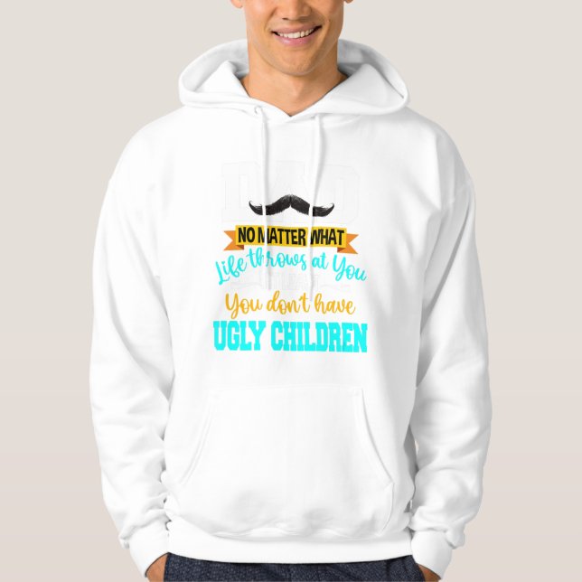 Vater, wenigstens haben Sie keine hässlichen Kinde Hoodie (Vorderseite)