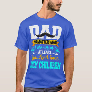 Vater, wenigstens haben Sie keine hässlichen Kinde T-Shirt
