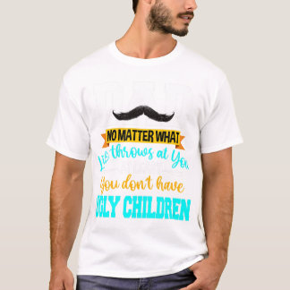 Vater, wenigstens haben Sie keine hässlichen Kinde T-Shirt
