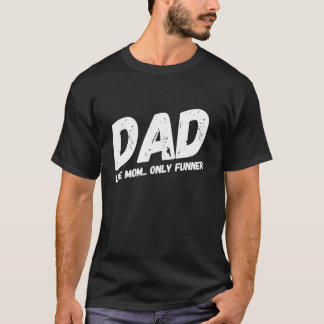 Vater wie Mama aber Funner Funny Vatertag Geschenk T-Shirt