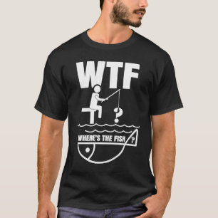 Vater WTF Wo ist der Tag des Fischvaters? T-Shirt