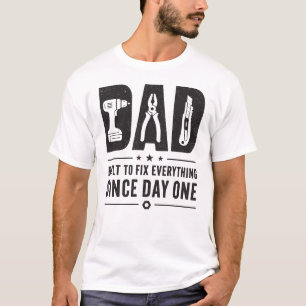 Vater wurde gebaut, um seit Tag eins alles zu repa T-Shirt