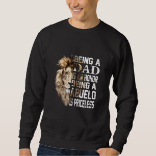 Vater zu sein ist Ehre, Abuelo ist unbezahlbarer V Sweatshirt