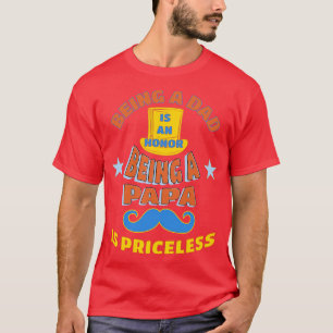 Vater zu sein ist eine Ehre, ein Papa zu sein, ist T-Shirt