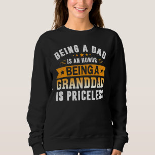 Vater zu sein, ist eine Ehre, Großvater zu sein, i Sweatshirt
