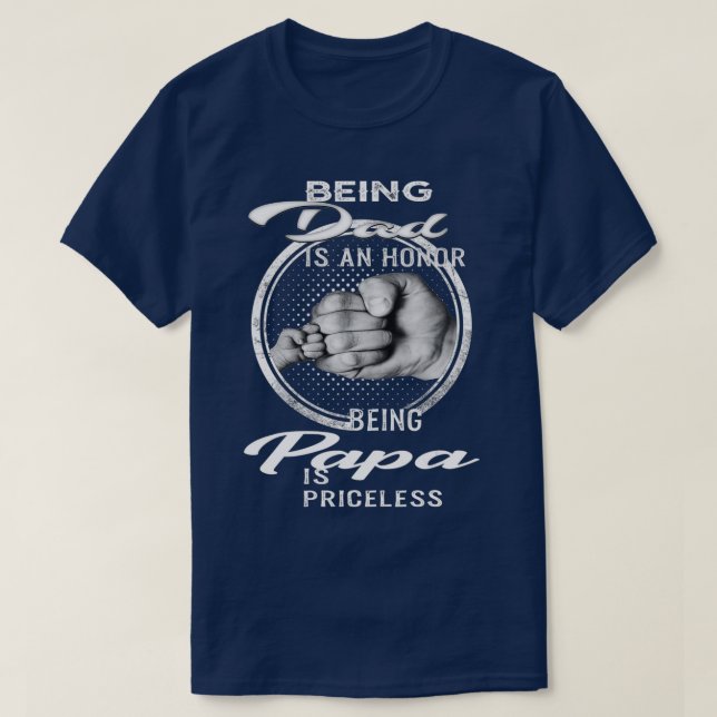 Vater zu sein ist eine Ehre Papa zu sein ist unbez T-Shirt (Design vorne)