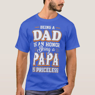 Vater zu sein ist eine Ehre Papa zu sein ist unbez T-Shirt