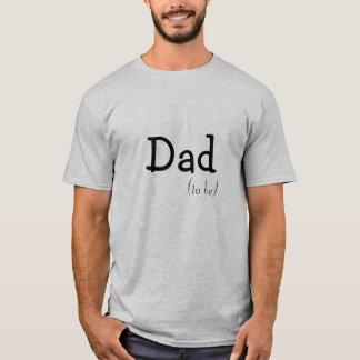 Vater zum zu sein… T-Shirt