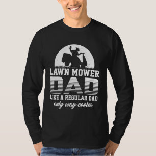 Väterlicher Rasenmäher wie ein normaler Rasenmäher T-Shirt