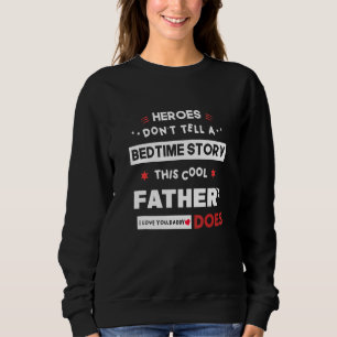Vaters Gute-Nacht-Geschichte für Männer Ich liebe Sweatshirt