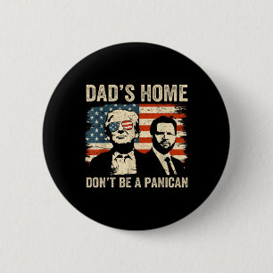 Vaters Zuhause Dont be a Panican Funny Trump Vathe Button