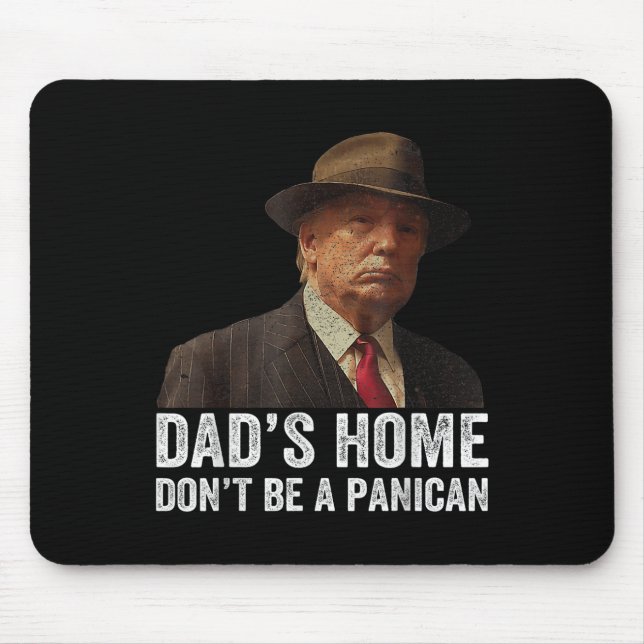 Vaters Zuhause Dont be a Panican Funny Trump Vathe Mousepad (Vorne)