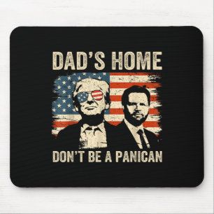 Vaters Zuhause Dont be a Panican Funny Trump Vathe Mousepad
