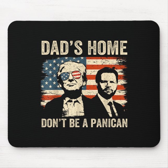 Vaters Zuhause Dont be a Panican Funny Trump Vathe Mousepad (Vorne)