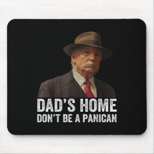 Vaters Zuhause Dont be a Panican Funny Trump Vathe Mousepad