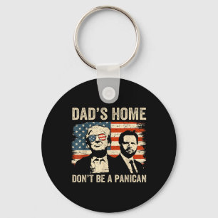 Vaters Zuhause Dont be a Panican Funny Trump Vathe Schlüsselanhänger