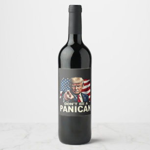 Vaters Zuhause Sei kein Panican Trump USA Weinetikett