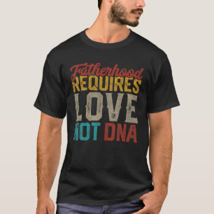 Vaterschaft erfordert Liebe nicht DNA Stepdad: Ste T-Shirt