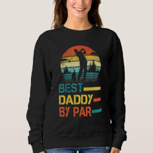 Vatertag Best Daddy Par Golf für Vater Großvater Sweatshirt
