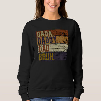 Vatertag Dada Daddy Vater Bruh 1 Sweatshirt