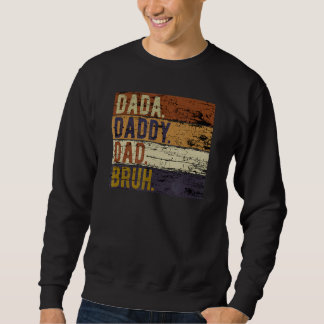 Vatertag Dada Daddy Vater Bruh 1 Sweatshirt